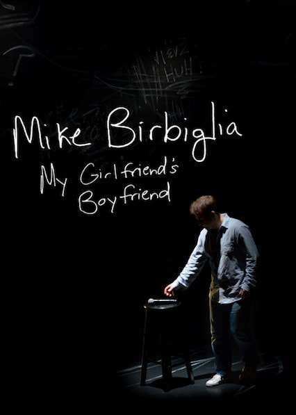 Mike Birbiglia: My Girlfriend's Boyfriend movie poster