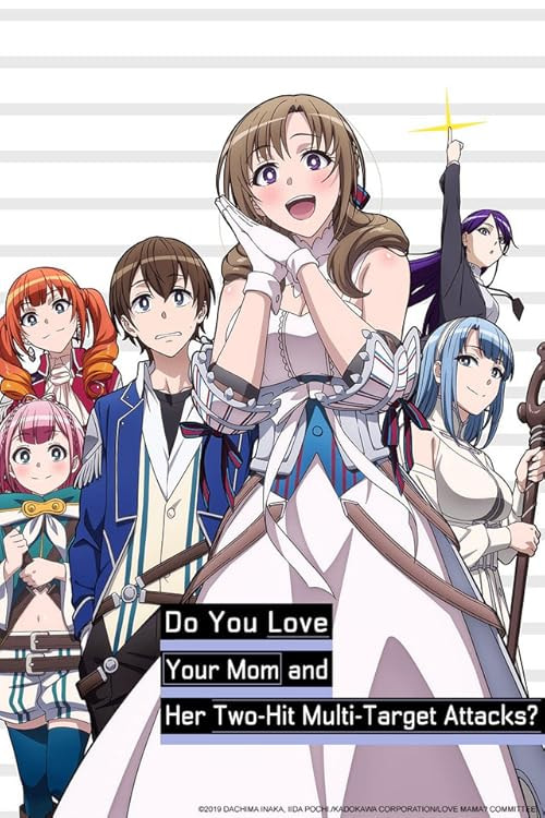 Do You Love Your Mom and Her Two-Hit Multi-Target Attacks? movie poster