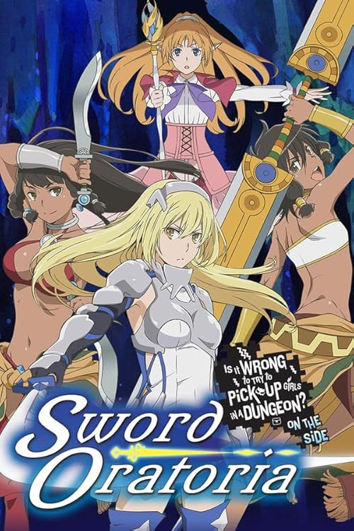 DanMachi: Is It Wrong to Try to Pick Up Girls in a Dungeon? On the Side - Sword Oratoria movie poster