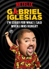 Gabriel Iglesias: I'm Sorry for What I Said When I Was Hungry movie poster
