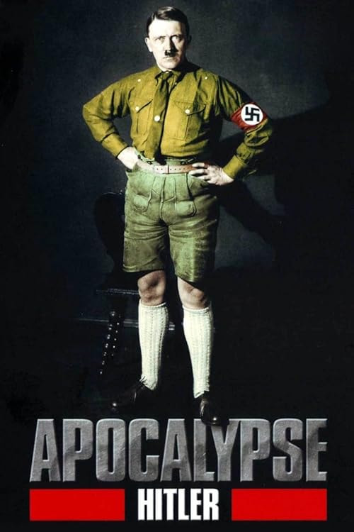 Apocalypse: The Rise of Hitler movie poster