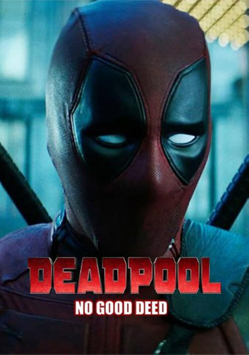 Deadpool: No Good Deed movie poster