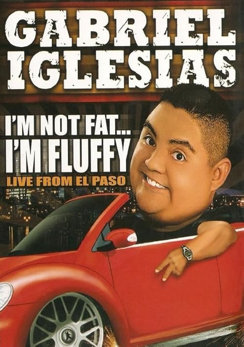 Gabriel Iglesias: I'm Not Fat... I'm Fluffy movie poster